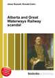 Alberta and Great Waterways Railway scandal, Jesse Russell 