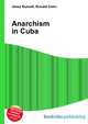 Anarchism in Cuba, Jesse Russell 