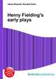 Henry Fielding's early plays, Jesse Russell,Ronald Cohn 