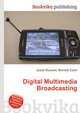 Digital Multimedia Broadcasting, Jesse Russell 