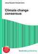 Climate change consensus, Jesse Russell,Ronald Cohn 
