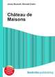Chateau de Maisons, Jesse Russell,Ronald Cohn 