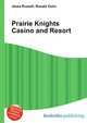 Prairie Knights Casino and Resort, Jesse Russell,Ronald Cohn 