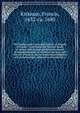 The famous and renowned history of Amadis de Gaule : conteining the heroick deeds of armes, and strange adventures, aswell of Amadis himself, as of Perion his son, and Lisvart of Greece, son to Esplandian emperor of Constantinople, wherein is shewed, Kirkman, Francis, 1632-ca. 1680 