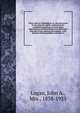 Thirty years in Washington; or, Life and scenes in our national capital : portraying the wonderful operations in all the great departments, and describing every important function of our national government . with sketches of the presidents and their, Logan, John A., Mrs., 1838-1923 