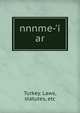 nnnme-'i ar, Turkey. Laws, statutes, etc 