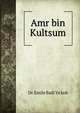 Amr bin Kultsum, Dr. Emile Badi Ya'kub 