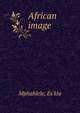 African image, Mphahlele, Es'kia 