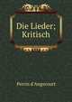 Die Lieder; Kritisch, Perrin d'Angecourt 