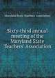 Sixty-third annual meeting of the Maryland State Teachers' Association, Maryland State Teachers' Association 