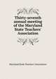 Thirty-seventh annual meeting of the Maryland State Teachers' Association, Maryland State Teachers' Association 