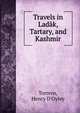 Travels in Lad?k, Tartary, and Kashmir, Torrens, Henry D'Oyley 