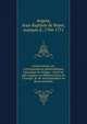 Lettres juives, ou, Correspondance philosophique, historique & critique : entre un juif voiageur en diff?rens Etats de l'Europe, & ses correspondans en divers endroits, Argens, Jean-Baptiste de Boyer, marquis d', 1704-1771 