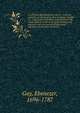A call from Macedonia microform : a sermon preached at Hingham in New-England, October 12. 1768. at the ordination of the Reverend Mr. Caleb Gannet, to the work of the ministry and pastoral care of a society of Protestant Christians in the town of Cu, Gay, Ebenezer, 1696-1787 