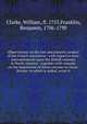 Observations on the late and present conduct of the French microform : with regard to their encroachments upon the British colonies in North America : together with remarks on the importance of these colonies to Great-Britain: to which is added, wrot, Franklin, Benjamin, 1706-1790 