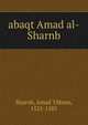 abaqt Amad al-Sharnb, Sharnb, Amad 'Uthmn, 1525-1585 