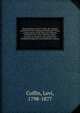 Reminiscences of Levi Coffin, the reputed president of the Underground Railroad : being a brief history of the labors of a lifetime in behalf of the slave, with the stories of numerous fugitives who gained their freedom through his instrumentality, a, Coffin, Levi, 1798-1877 