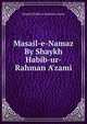 Masail-e-Namaz By Shaykh Habib-ur-Rahman A'zami, Shaykh Habib-ur-Rahman A'zami 