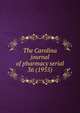 The Carolina journal of pharmacy serial, North Carolina Pharmaceutical Association,North Carolina Association of Pharmacists,North Carolina. Board of Pharmacy. Annual report,North Carolina Pharmaceutical Association. Year book,North Carolina Pharmaceutical Association. Proceedings of the an 