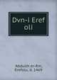 Dvn-i Eref oli, 'Abdullh er-Rm, Erefolu, d. 1469 