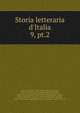 Storia letteraria d'Italia, Bertoni, Giulio, 1878-1942,Belloni, Antonio, 1868-1934,Concari, Tullo,Flamini, Francesco, 1868-1922,Giussani, Carlo, 1840-1900,Mazzoni, Guido, 1859-1943,Rossi, Vittorio, 1865-1938,Solerti, Angelo, 1865-1907,Volpi, Guglielmo,Novati, Francesco, 1859-19 