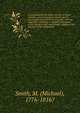 A geographical view of the province of Upper Canada, and promiscuous remarks on the government microform : in two parts : with an appendix, containing a complete description of the Niagara Falls; and remarks relative to the situation of the inhabitan, Smith, M. (Michael), 1776-1816? 