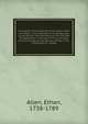 A narrative of the captivity of Col. Ethan Allen microform : from the time of his being taken by the British, near Montreal, on the 25th day of September, in the year 1775, to the time of his exchange, on the 6th day of May, 1778 : containing his voy, Allen, Ethan, 1738-1789 