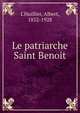 Le patriarche Saint Benoit, L'Huillier, Albert, 1852-1928 
