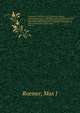 Familiarum naturalium regni vegetabilis synopses monographicae; seu, Enumeratio omnium plantarum hucusque detectarum secundum ordines naturales, genera et species digestarum, additis diagnosibus, synonymis, novarumque vel minus cognitarum description, Max J. Roemer 