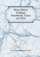 Bryn Mawr College Yearbook. Class of 1934, Bryn Mawr College. Senior Class 
