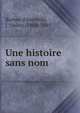 Une histoire sans nom, Barbey d'Aurevilly, J. (Jules), 1808-1889 
