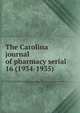 The Carolina journal of pharmacy serial, North Carolina Pharmaceutical Association,North Carolina Association of Pharmacists,North Carolina. Board of Pharmacy. Annual report,North Carolina Pharmaceutical Association. Year book,North Carolina Pharmaceutical Association. Proceedings of the an 