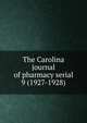 The Carolina journal of pharmacy serial, North Carolina Pharmaceutical Association,North Carolina Association of Pharmacists,North Carolina. Board of Pharmacy. Annual report,North Carolina Pharmaceutical Association. Year book,North Carolina Pharmaceutical Association. Proceedings of the an 