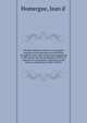 The silk culturist's manual: or A popular treatise on the planting and cultivation of mulberry trees, the rearing and propagating of silk worms, and the preparation of the raw material for exportation: addressed to the farmers and planters of the Uni, Homergue, Jean d' 