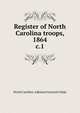 Register of North Carolina troops, 1864. c.1, North Carolina. Adjutant General's Dept 