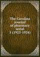 The Carolina journal of pharmacy serial, North Carolina Pharmaceutical Association,North Carolina Association of Pharmacists,North Carolina. Board of Pharmacy. Annual report,North Carolina Pharmaceutical Association. Year book,North Carolina Pharmaceutical Association. Proceedings of the an 