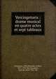Vercingetorix : drame musical en quatre actes et sept tableaux, Fourdrain, F?lix,Bern?de, Arthur, 1871-1937. lbt,Choudens, Paul de, 1850-1925. lbt 