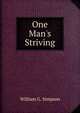 One Man's Striving, William G. Simpson 