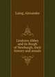 Lindores Abbey and its Burgh of Newburgh, their history and annals, Laing, Alexander 