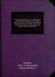 The philosophy of history, or A philosophical and historical dissertation, on the origin, manners, customs, and religion of the different nations, and people of antiquity; with a clear and concise exposition, of the usages, and opinions common amongs, Voltaire, 1694-1778,Gandell, Henry Wood, tr 