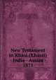 New Testament in Khasi (Khassi) - India - Assam - 1871, der Khasi-Kultur, Meghalaya , Indien, Nagaland, Gurukul, Hindustan, Allahabad Bible Seminary, Kalvari, Kerala, Satyarikatan, Tamil nadu, South Asia, Manipur, Kannammola, Orissa, india mission press, Meghalaya, Assam, Bengal, Mizoram, Maharashtra, T 