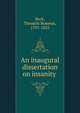 An inaugural dissertation on insanity ., Beck, Theodric Romeyn, 1791-1855 