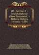 07 - Section 7 - Jewish Hebrew (New Testament) - Hebrew Hebreu Hebraic - 1898, God, Matthew, Marc, Luke, John, not mr 666, jewish publication, John Haggee, Daniel, Ezekiel, Isaiah,Kalischer, Max Leopold Margolis, Walvoord, Dwight Pentecost, Berkhoff, George Henry Rawlinson, cain abel, apostles, JUDAS MACCABEUS, Layard, Merill 