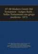 07-08 Modern Greek Old Testament - Judges Ruth - Velho Testamento em grego moderno- 1872, Israel, Judges of Israel, Hebrew scribes, scriveners, God, Old Testament Authors, Hebrew culture, Jewish life and culture, Jewish kings, Elimelech, Mahlon, Chilion, Naomi, Elimelech, Ephrathites of Bethlehemjudah, Mara, Ruth the Moabitess, Naomi, Boa 