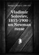 Vladimir Soloviev, 1853-1900 : un Newman russe, Herbigny, Michel d', 1880-1957 