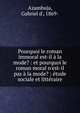 Pourquoi le roman immoral est-il ? la mode? : et pourquoi le roman moral n'est-il pas ? la mode? : ?tude sociale et litt?raire, Azambuja, Gabriel d', 1869- 