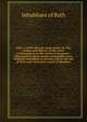John v. 6.Wilt thou be made whole, or, The virtues and efficacy of the water of Glastonbury in the county of Somerset : illustrated in above twenty remarkable cases faithfully described, of persons who by the use of that water have been cured of diso, Inhabitant of Bath 