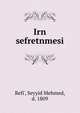 Irn sefretnmesi, Refi', Seyyid Mehmed, d. 1809 