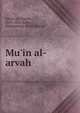 Mu'in al-arvah, Jahan-ara Bigam, 1614-1681,Kalim, Muhammad 'Abdul Samad 