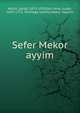 Sefer Mekor ayyim, Nacht, Jakob, 1873-1959,Ibn 'Attar, Judah, 1655-1733. Minhage terefot,Mekor Hayyim 